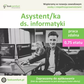 Asystent/ka ds. Informatyki – praca zdalna